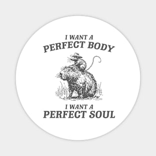 Capybara i want a perfect body i want a perfect soul Shirt, Funny Rat Riding A Capybara Meme Magnet